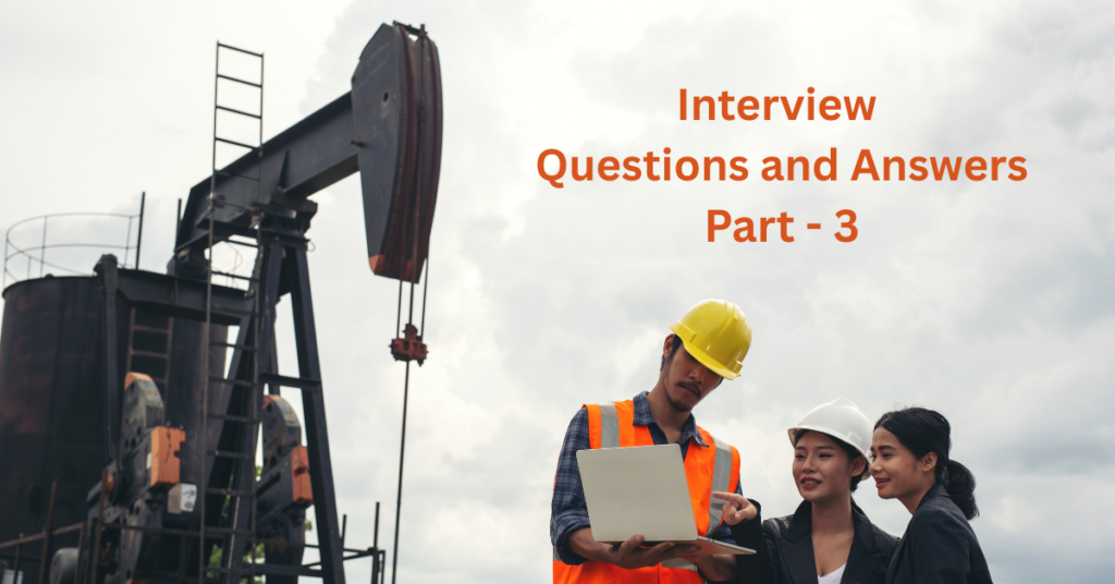 oil and gas interview questions and answers